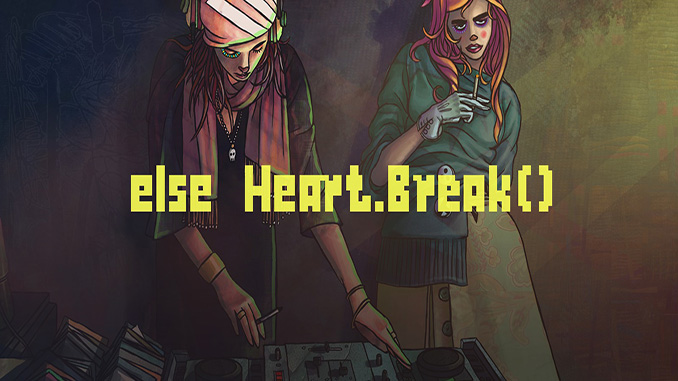 Else Heart.Break() Else Heart.Break()