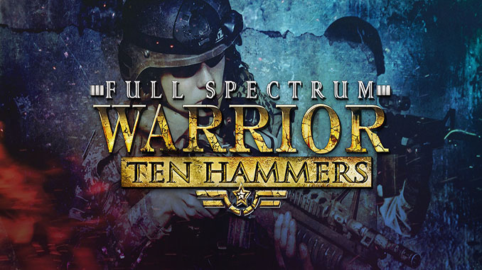 Full Spectrum Warrior: Ten Hammers Full Spectrum Warrior: Ten Hammers