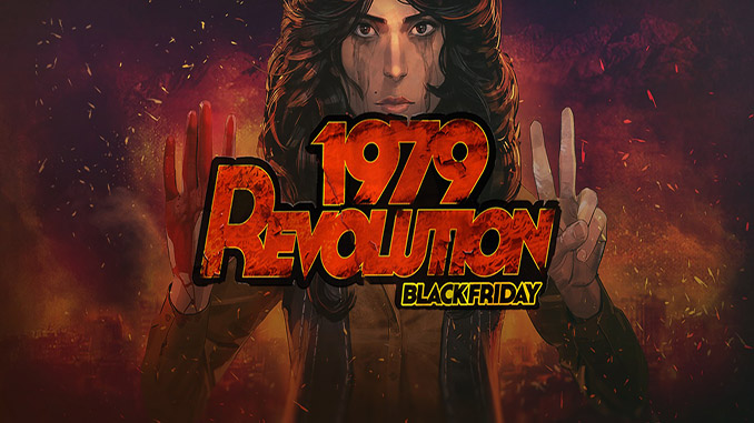 1979 Revolution: Black Friday 1979 Revolution: Black Friday