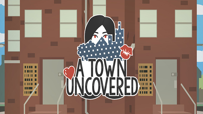 A Town Uncovered