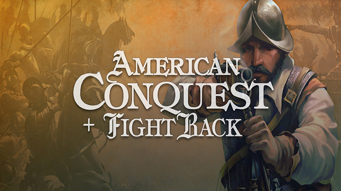 American Conquest + Fight Back