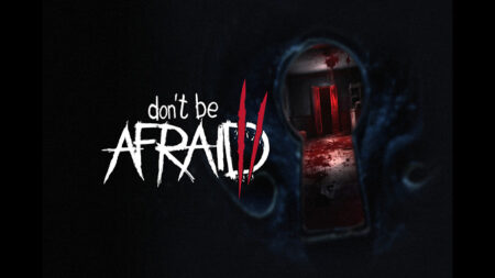 Don't Be Afraid 2