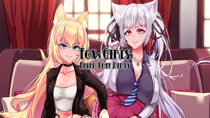 Fox Girls Never Play Dirty!