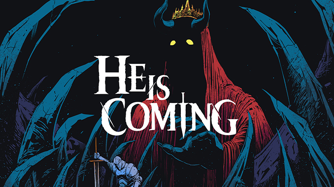 He is Coming