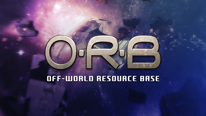 O.R.B.: Off-World Resource Base O.R.B.: Off-World Resource Base