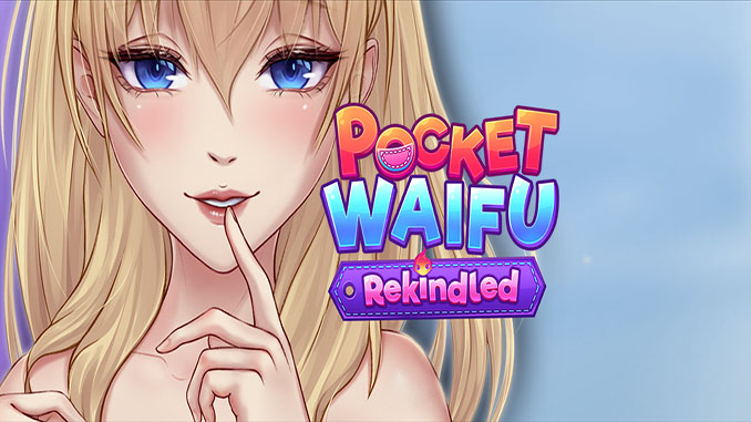 Pocket Waifu Rekindled