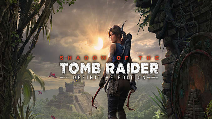 Shadow of the Tomb Raider: Definitive Edition