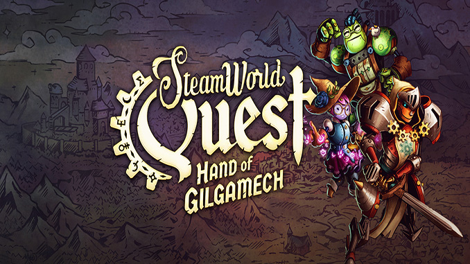 SteamWorld Quest Hand of Gilgamech SteamWorld Quest: Hand of Gilgamech