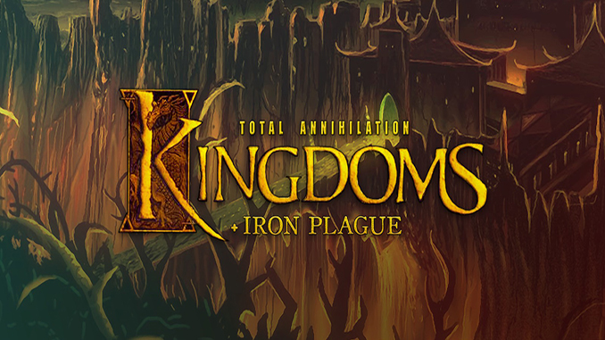 Total Annihilation: Kingdoms + Iron Plague