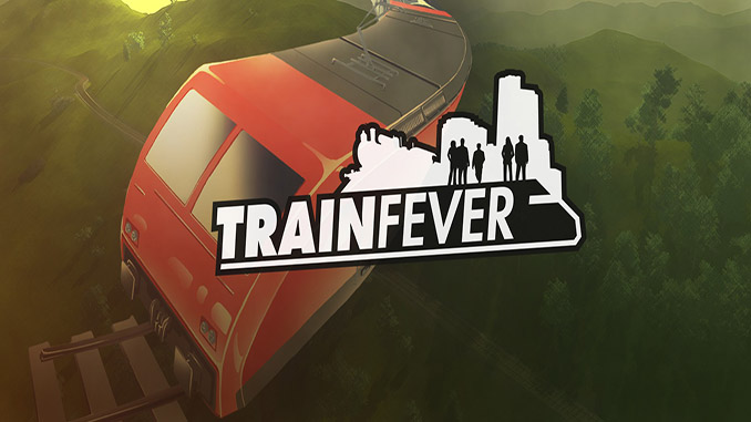Train Fever Train Fever